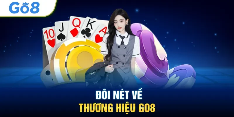 GO8 14 khái quát một số thông tin nên biết về thương hiệu Go8